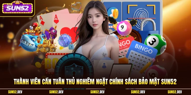Thành viên cần tuân thủ nghiêm ngặt chính sách bảo mật Sun52