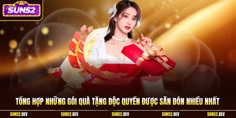 Tổng hợp những gói quà tặng độc quyền được săn đón nhiều nhất