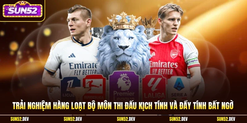 Trải nghiệm hàng loạt bộ môn thi đấu kịch tính và đầy tính bất ngờ